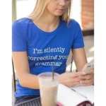 Womens Silently Correcting Your Grammar Funny T Shirt Nerdy Sarcastic Novelty Tee